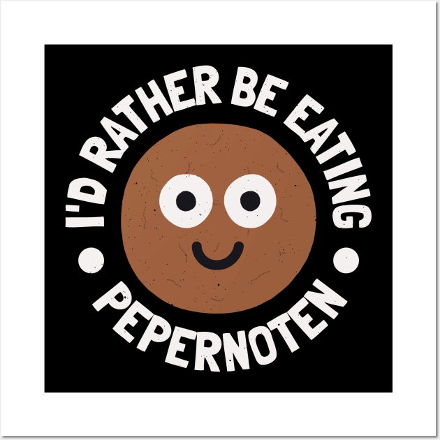 I'd Rather Be Eating Pepernoten - Dutch Pepernoten Cookie Wall Art by Tom Thornton